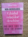 Non-monogamia. Ghidul relatiilor deschise - Rhea Orion