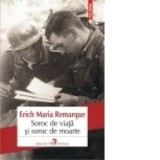 Soroc de viata si soroc de moarte - Erich Maria Remarque