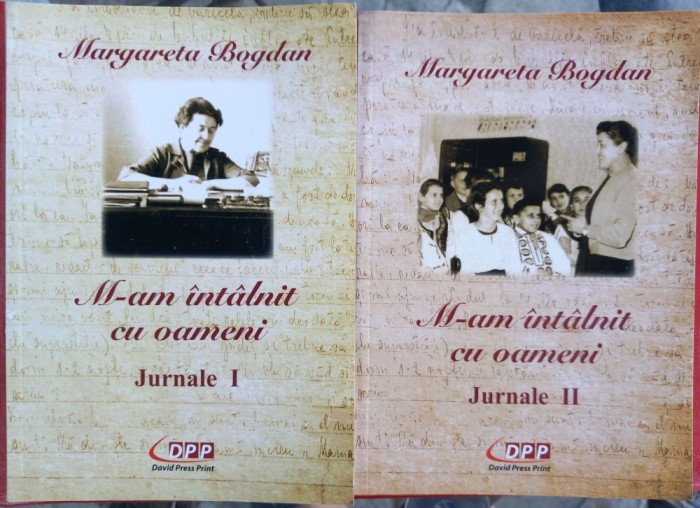 (C528) MARGARETA BOGDAN - M-AM INTALNIT CU OAMENI (2 VOL) - JURNALE