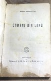 F.1 Carte Oameni din luna - Mihail Sadoveanu (aprox 1923) Ed Cartea Romaneasca. Legatura epoca, nuvele, stare uzata, vezi poze.
