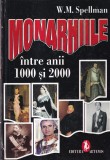 Carte Istorie W.M. Spellman Monarhiile 1000-2000, 305 pagini, Cartonata, Aparitie 2005, Limba Romana
