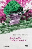 Cumpara ieftin Aceste iubiri care ne macină - Paperback brosat - Antoaneta Zaharia - Litera