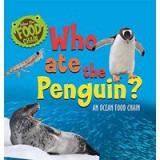 Follow the Food Chain : Who Ate the Penguin?