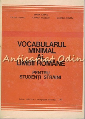 Vocabularul Minimal Al Limbii Romane Pentru Studenti Straini - Maria Iliescu