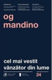 Cel mai vestit vanzator din lume. Editia a III-a/Og Mandino