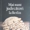 MAI SUNT JUDECATORI LA BERLIN-DAN RADU RUSANU-250019
