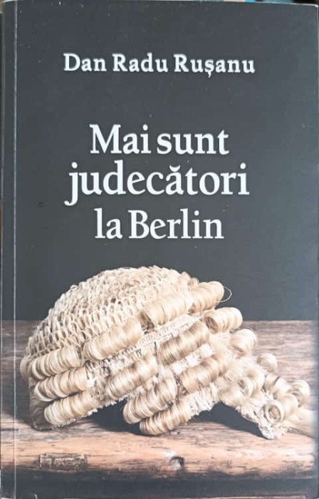 MAI SUNT JUDECATORI LA BERLIN-DAN RADU RUSANU-250019