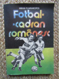 Fotbal cadran romanesc - Mihai Flamaropol