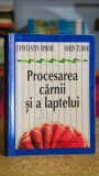 Procesarea Carnii si a Laptelui - Constantin Oproiu, Sorin Tudor | Editura Ioan Slavici, An 2000, 244 Pagini