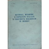 MATERIALE, MECANISME SI DISPOZITIVE UTILIZATE IN CONSTRUCTIA MIJLOACELOR DE MASURAT-N. BORA, GH. IVANOVICI-250573