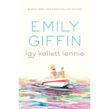 &Iacute;gy kellett lennie - Emily Giffin