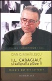 I.L. CARAGIALE SI CALIGRAFIA PLACERII. DESPRE EUL DIN SCRISORI-DAN C. MIHAILESCU-274644