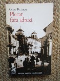 PLECAT FARA ADRESA de CEZAR PETRESCU , 1973