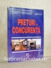 Preturi si concurenta - Tatiana Mosteanu - Carte Afaceri, Economie, Antreprenoriat, Leadership, Sociologie