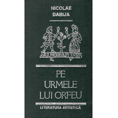 Nicolae Dabija - Pe urmele lui Orfeu - Eseuri - 114001 foto