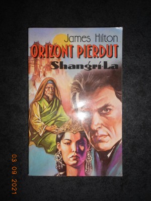 JAMES HILTON - ORIZONT PIERDUT. SHANGRI-LA foto