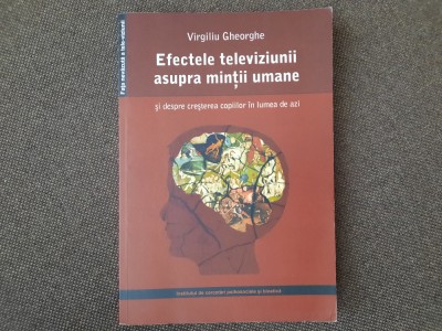 Efectele televiziunii asupra mintii umane - Virgiliu Gheorghe foto