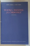 TEATRUL NATIONAL I.L.CARAGIALE ,MONOGRAFIE ,1852-1952 de SIMION ALTERESCU si FLORIN TORNEA