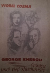 GEORGE ENESCU - CRONICA UNEI VIETI ZBUCIUMATE - - VIOREL COSMA foto