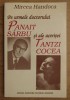 Pe urmele dr. Panait Sarbu si Tantzi Cocea - Mircea Handoca, biografie, 1996