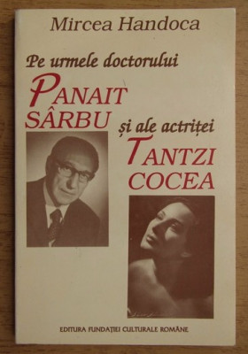 Pe urmele dr. Panait Sarbu si ale actritei Tantzi Cocea/ M. Handoca foto