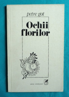 Petre Got &amp;ndash; Ochii florilor ( prima editie ) foto
