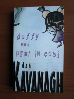 Dan Kavanagh - Duffy sau praf in ochi foto