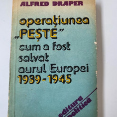 ALFRED DRAPER - OPERATIUNEA "PESTE" CUM A FOST SALVAT AURUL EUROPEI 1939-1945