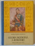 ISTORIA MODERNA A ROMANIEI , MANUAL PENTRU CLASA A IX - A , 1989