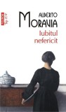 Iubitul nefericit (Top 10+) - Paperback brosat - Alberto Moravia - Polirom