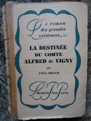 La destin&amp;eacute;e du comte d&amp;#039;Alfred de Vigny - Paul Brach foto