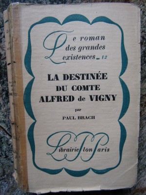 La destin&amp;eacute;e du comte d&amp;#039;Alfred de Vigny - Paul Brach foto