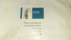 MIHAI BADESCU \ BOGDAN TONEA-DREPT CONSTITUTIONAL SI INSTITUTII POLITICE vol.2 foto