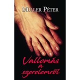 Vallom&aacute;s a szerelemről - M&uuml;ller P&eacute;ter