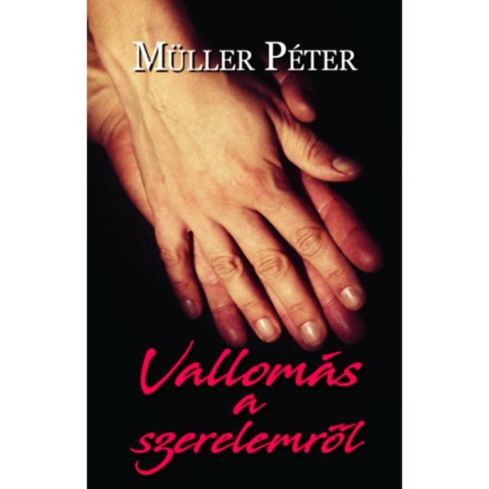 Vallom&aacute;s a szerelemről - M&uuml;ller P&eacute;ter