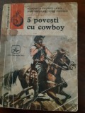 5 povesti cu cowboy O.Henry,S.Crane,J.Graves,P.Popescu 1972