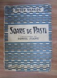 PETER NEAGOE - SOARE DE PAȘTI (EDIȚIA 1940,NUMEROTATĂ)