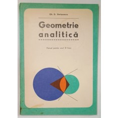 GEOMETRIE ANALITICA de GH.D. SIMIONESCU , MANUAL PENTRU ANUL III LICEU , 1977