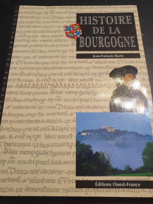 Histoire de la Bourgogne, Jean-Francois Bazin, in limba franceza, 64 pag foto