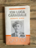 Ion Luca Caragiale - Momente Schite