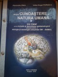 Despre cunoastere si natura umana: mic tratat privind sursele si dezvoltarea epistemologica necesare pt o etologie si sociologie comparate om-animal