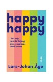 Happy Happy - Paperback brosat - Lars-John &Aring;ge - Lifestyle