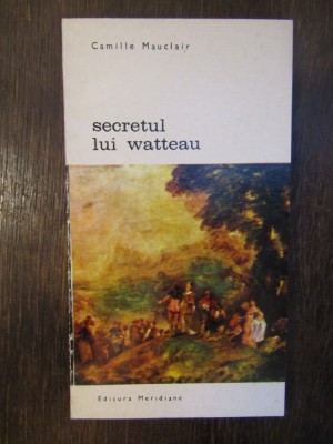 SECRETUL LUI WATTEAU- CAMILLE MAUCLAIR foto