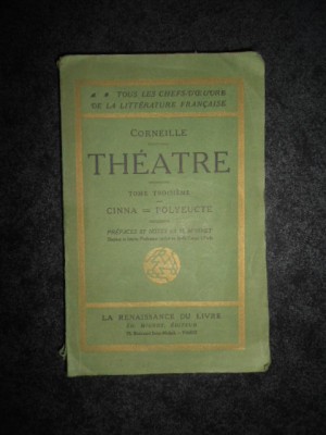 CORNEILLE - THEATRE. CINNA / POLYEUCTE tome troisieme (editie veche) foto