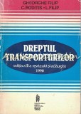 Dreptul Transporturilor - Gheorghe Filip, Roditis, Filip - Editia III, 1998, 493 Pagini