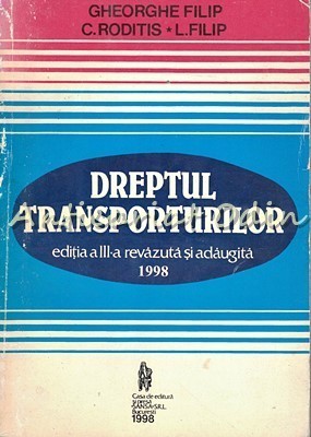 Dreptul Transporturilor - Gheorghe Filip, C. Roditis, L. Filip foto
