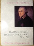 HABSBURGII SI HOHENZOLLERNII 1713-1786-WALTER OPPENHEIM-274558