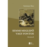 Semmi meglepő vagy fontos - Rom&aacute;ncok - Szolcs&aacute;nyi &Aacute;kos