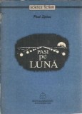 Pasi pe luna - Paul Spanu | Carte veche 1991 | Editura Bibgraph | Literatura Romana | Roman Celebru | Carte Colectie