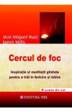 Cercul de foc - Don Miguel Ruiz, Janet Mills